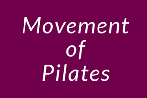 About Movement of Pilates: